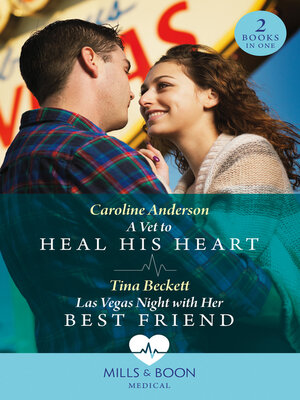 cover image of A Vet to Heal His Heart / Las Vegas Night With Her Best Friend